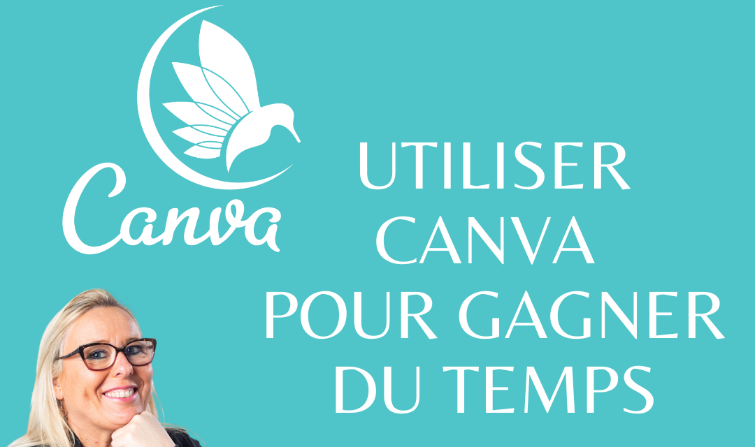 Utiliser CANVA pour gagner du temps