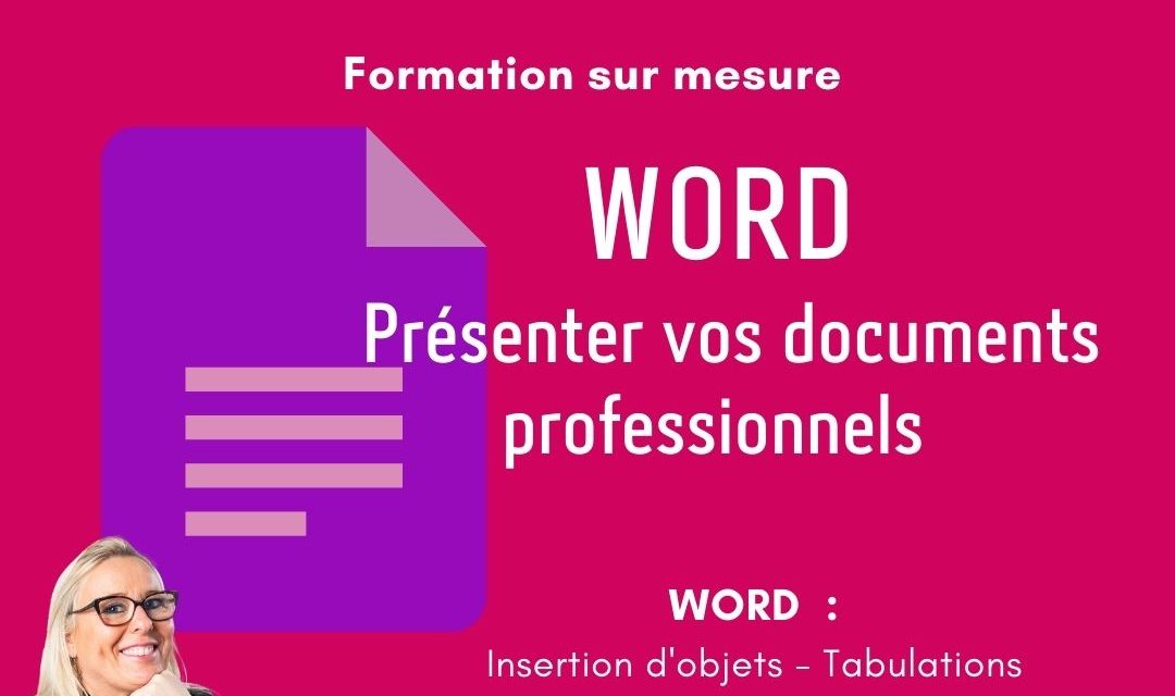 Word – Présenter vos documents professionnels