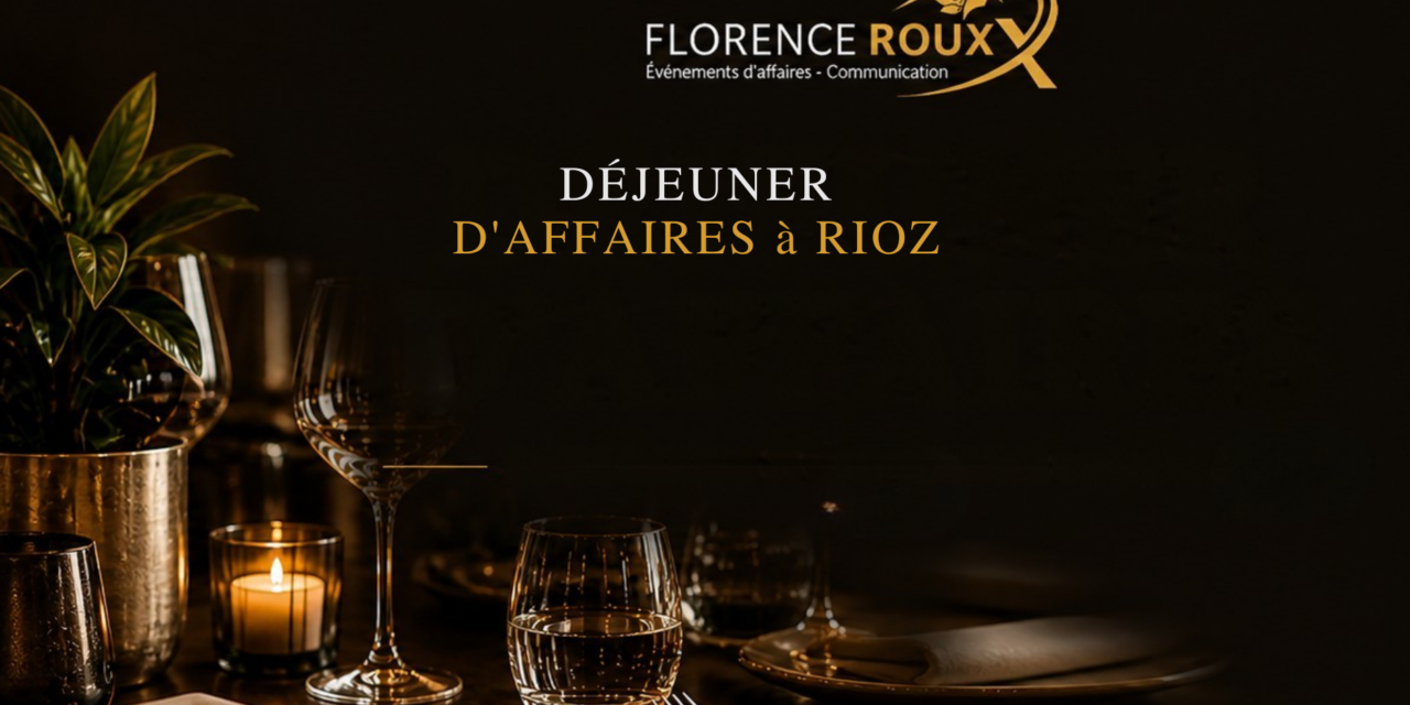 Déjeuner d&rsquo;affaires destiné aux entreprises industrielles / TP / Artisans / Directeurs d&rsquo;agence / Élus – le 29 mai 2026 à RIOZ